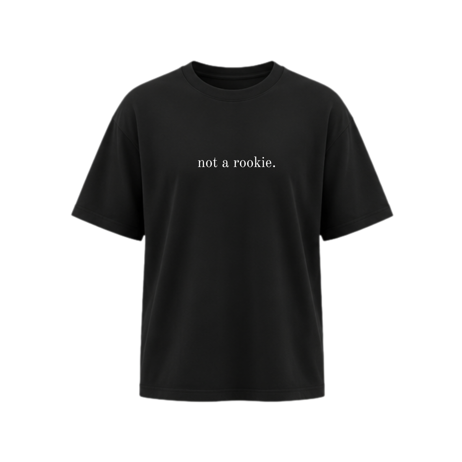 "Not a Rookie" Basic Tee