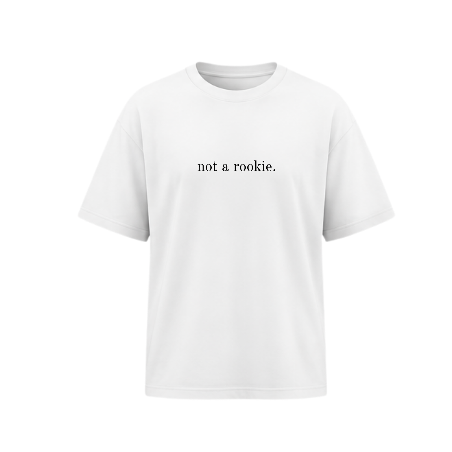 "Not a Rookie" Basic Tee